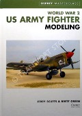 Book cover of World War 2 US Army Fighter Modelling by SCUTTS, Jerry & GREEN, Brett